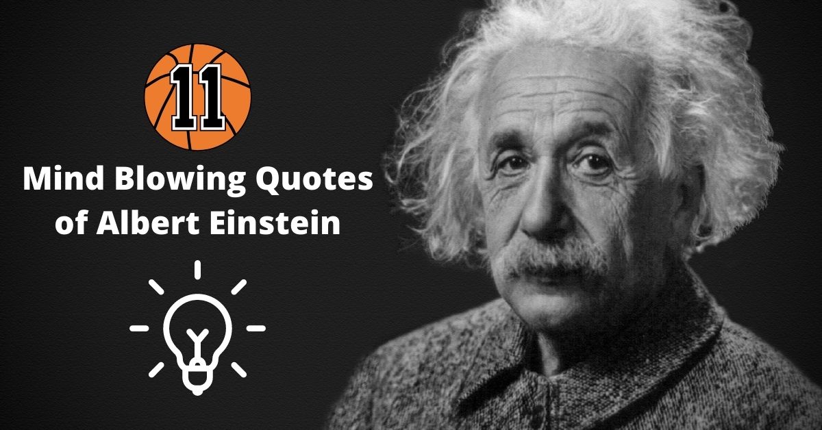 11 Mind Blowing Quotes of Albert Einstein[Text + Images]