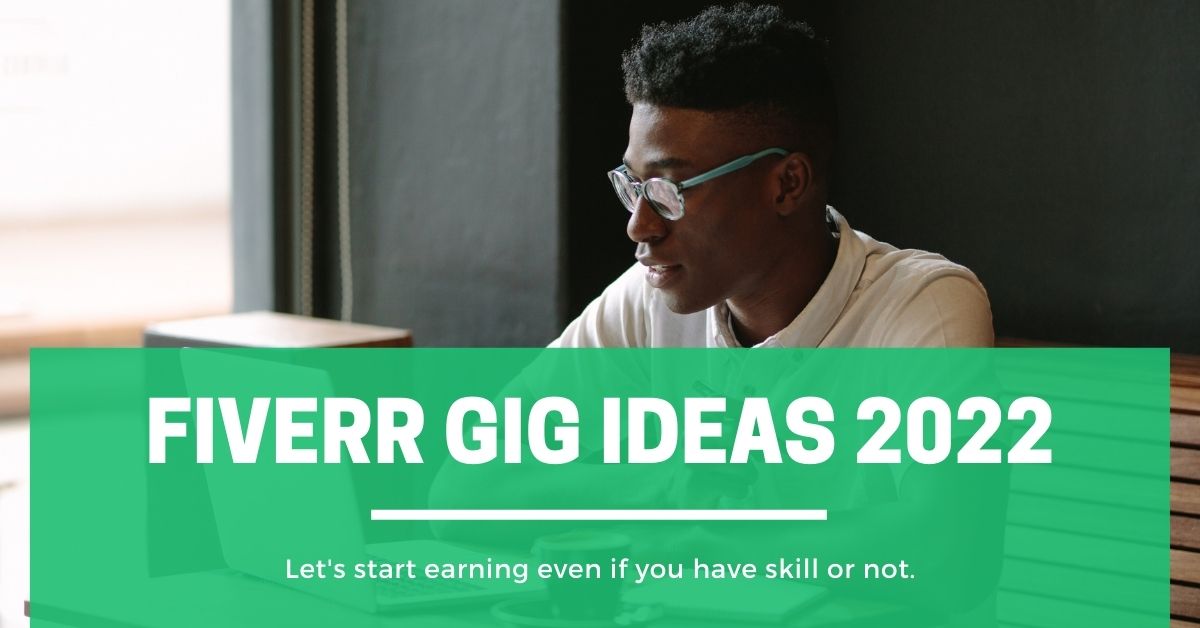 Fiverr Gigs Ideas – Best Selling Gig Ideas for Fiverr 2022