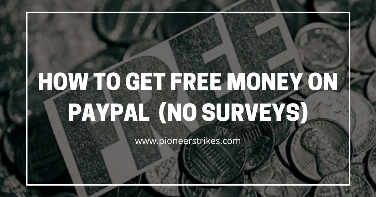 How to Get Free Money on PayPal (No Surveys!)