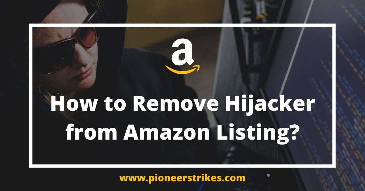 How to Remove Hijacker from Amazon Listing