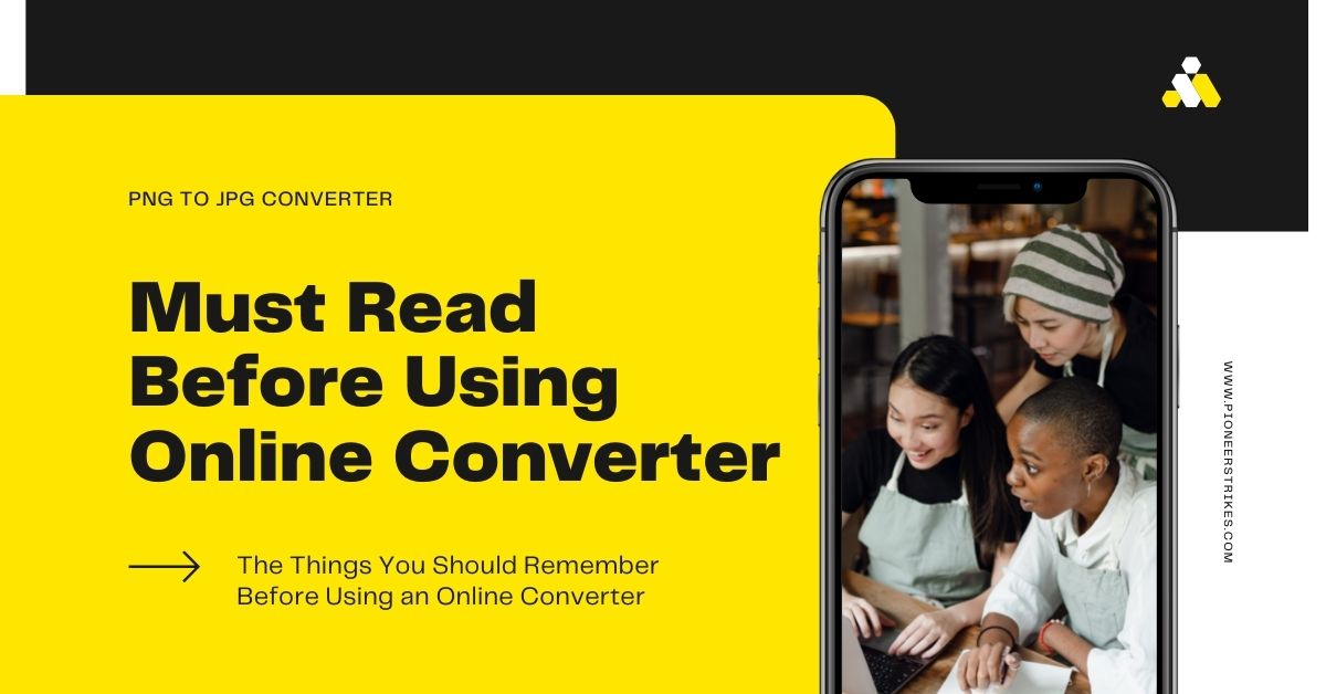 The Things You Should Remember Before Using an Online Converter