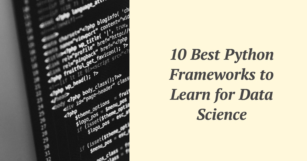 10 Best Python Frameworks to Learn for Data Science
