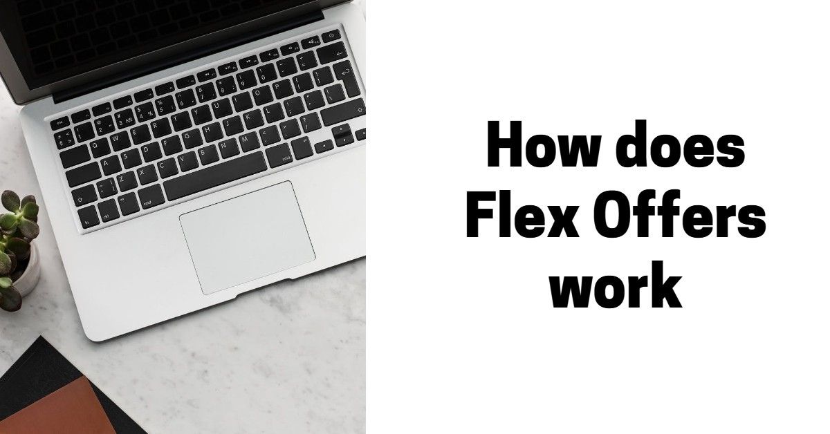 How Does Flex Offers Work