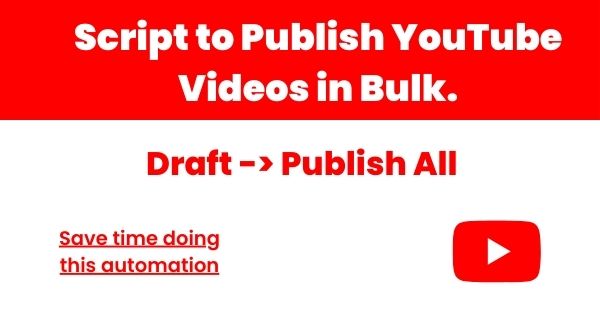 How To Publish YouTube Videos In Bulk using Script