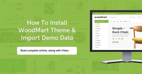 How to Install WoodMart Theme & Import Demo on WordPress