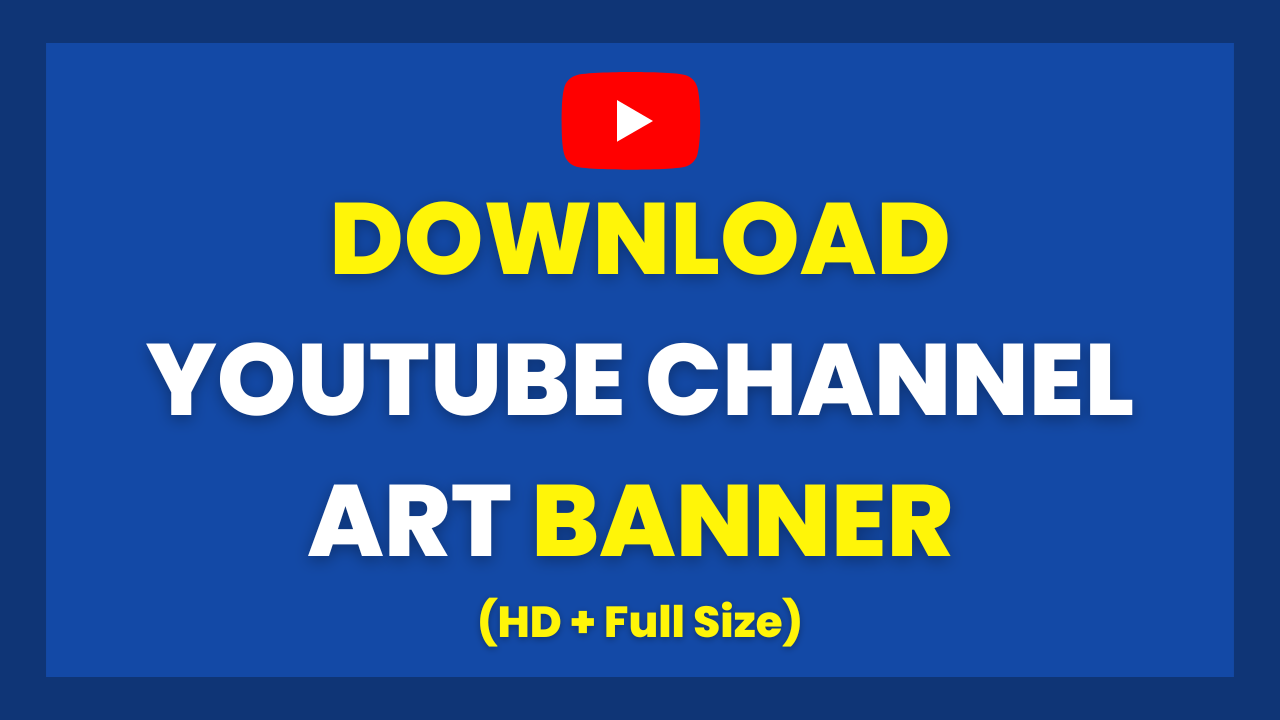 How to Download YouTube Channel Art Banner: Top 3 Tools